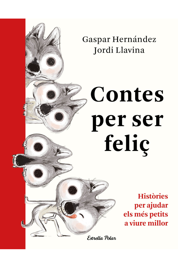 Contes per ser feliç. Històries per ajudar els més petits a viure millor