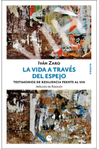 La vida a través del espejo. Testimonios de resiliencia frente al VIH