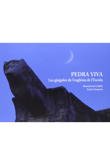 Pedra Viva. Les Gargoles De L'esglesia De L'Escala (+ CD)