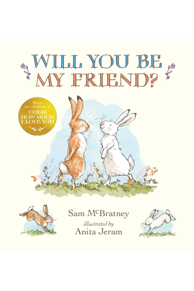 WILL YOU BE MY FRIEND