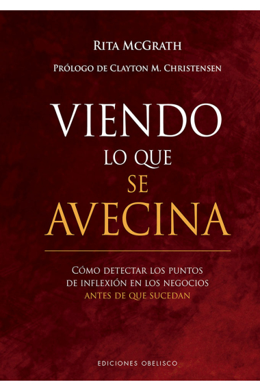 Viendo lo que se avecina. Cómo detectar los puntos de inflexión en los negocios antes de que sucedan