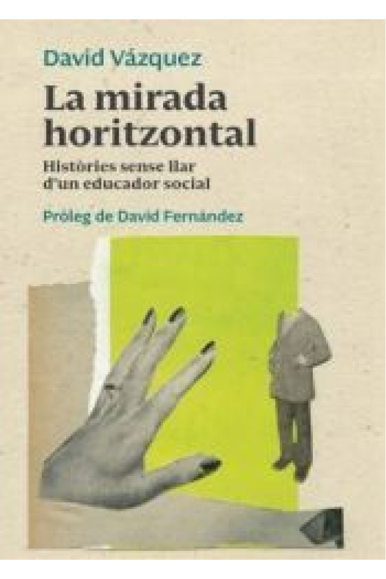 La mirada horizontal. Historias sin hogar de un educador social