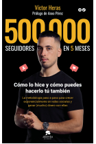 500.000 seguidores en 5 meses. Cómo lo hice y cómo puedes hacerlo tú también