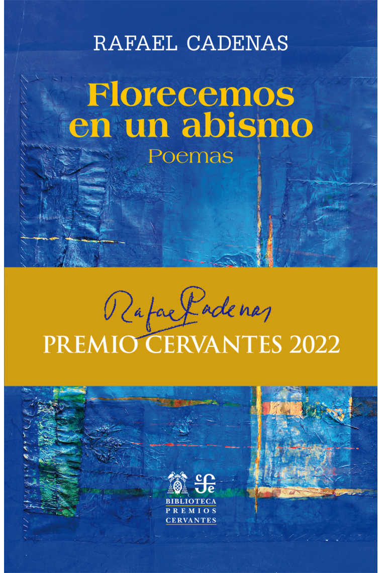 Florecemos en un abismo. Poemas (Premio Cervantes 2022)