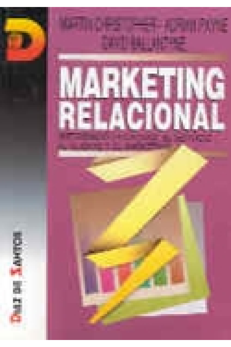 Marketing relacional. Integrando la calidad, el servicio al cliente y e