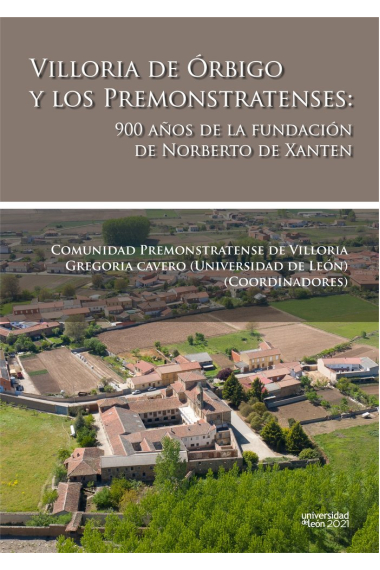 VILLORIA DE ORBIGO Y LOS PREMONSTRATENSES: 900 AÑOS DE LA FU