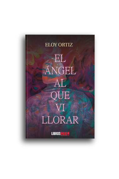 El ángel al que vi llorar