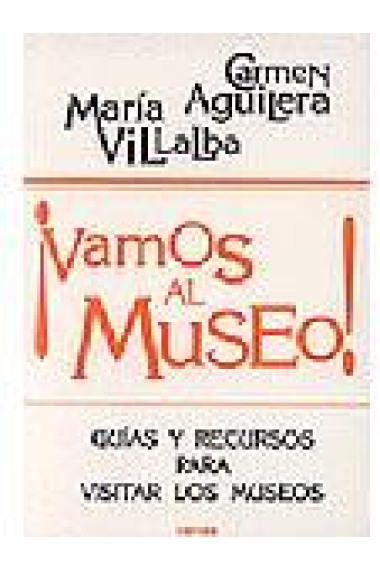 ¡Vamos al museo! guía y recursos para visitar museos