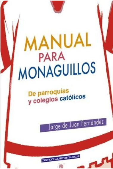 MANUAL PARA MONAGUILLOS DE PARROQUIAS Y COLEGIOS CATOLICOS