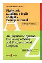 Diccionario castellano e inglés de argot y lenguaje informal - An english and spanish dictionary of Slang and unconventional language