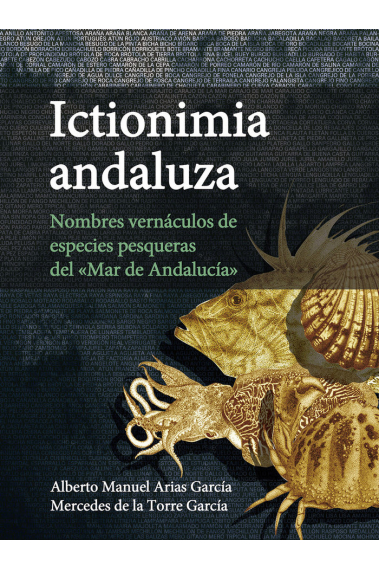 Ictionimia andaluza : nombres vernáculos de especies pesqueras del mar de Andalucía