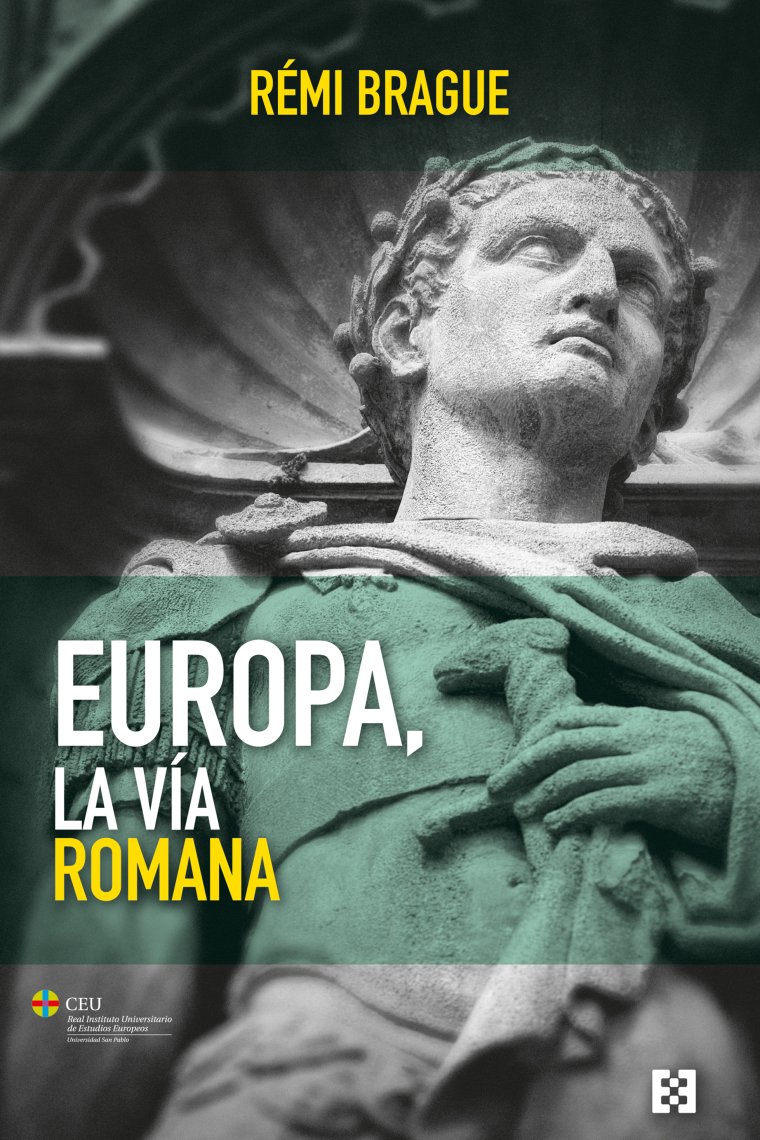 Europa, la vía romana (Edición ampliada y corregida que incluye capítulo inédito del autor)