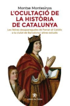 L'ocultació de la història de Catalunya. Les lletres desaparegudes de Ferran el Catòlic a la ciutat de Barcelona i altres estudis