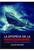 La epopeya de la Kriegsmarine. La marina de guerra de la alemania nazi