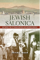 Jewish Salonica: Between the Ottoman Empire and Modern Greece (Stanford Studies in Jewish History and Culture)