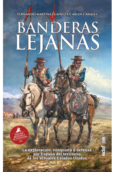 Banderas lejanas. La exploración, conquista y defensa por España del territorio de los actuales Estados Unidos