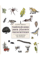 Los secretos del bosque. Cuaderno de campo para jóvenes naturalistas