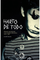 Harto de todo. Historia oral del punk en Barcelona 1979-1987