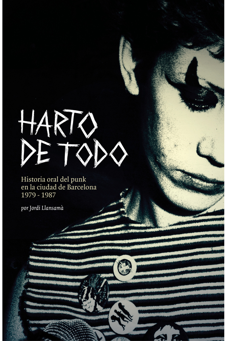 Harto de todo. Historia oral del punk en Barcelona 1979-1987