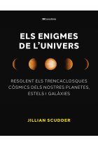 Els enigmes de l'univers. Resolent els trencaclosques còsmics dels nostres planetes, estels i galàxies