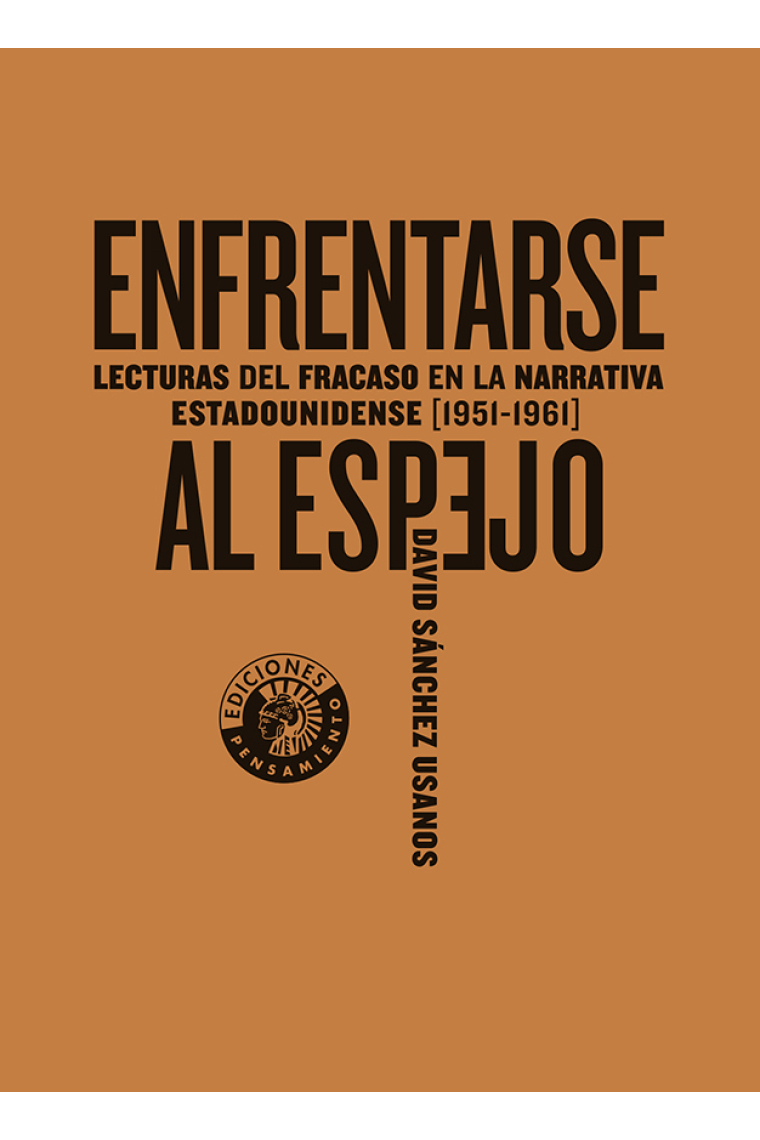 Enfrentarse al espejo: lecturas del fracaso en la narrativa estadounidense (1951-1961)