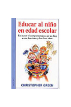 Educar al niño en edad escolar. Encauzar el comportamiento de su hijo entre los cinco y los doce años