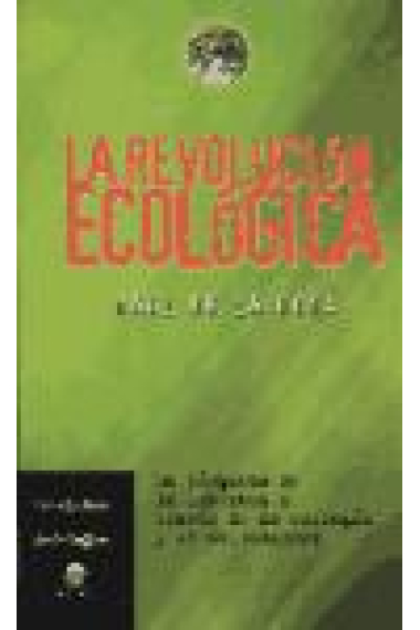 La Revolución ecológica : la búsqueda de la libertad a través de la ecología y la soolidaridad