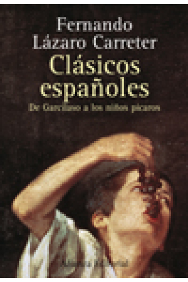 Clásicos españoles: de Garcilaso a los niños pícaros