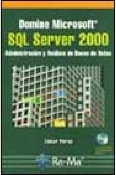 Domine Microsoft SQL Server 2000: administración y análisis de bases de datos