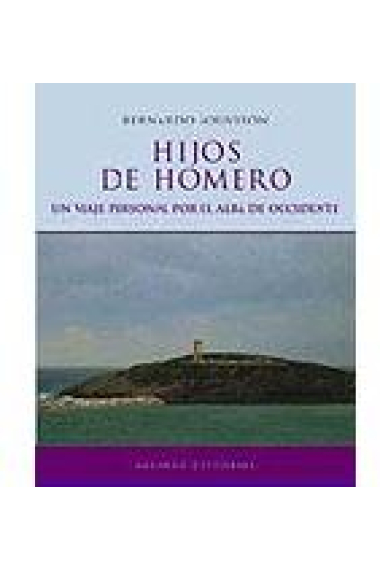 Hijos de Homero: un viaje personal por el alba de Occidente