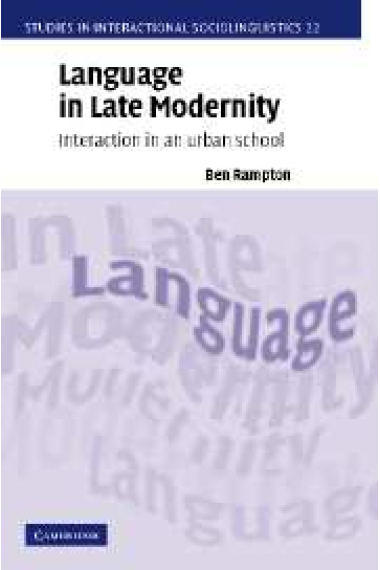 Language in Late Modernity:Interaction in an Urban School