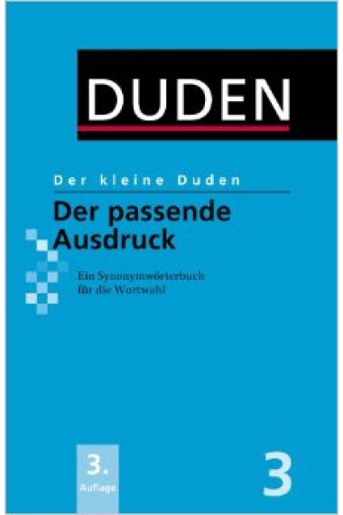 Der kleine Duden Band 3: Der passende Ausdruck