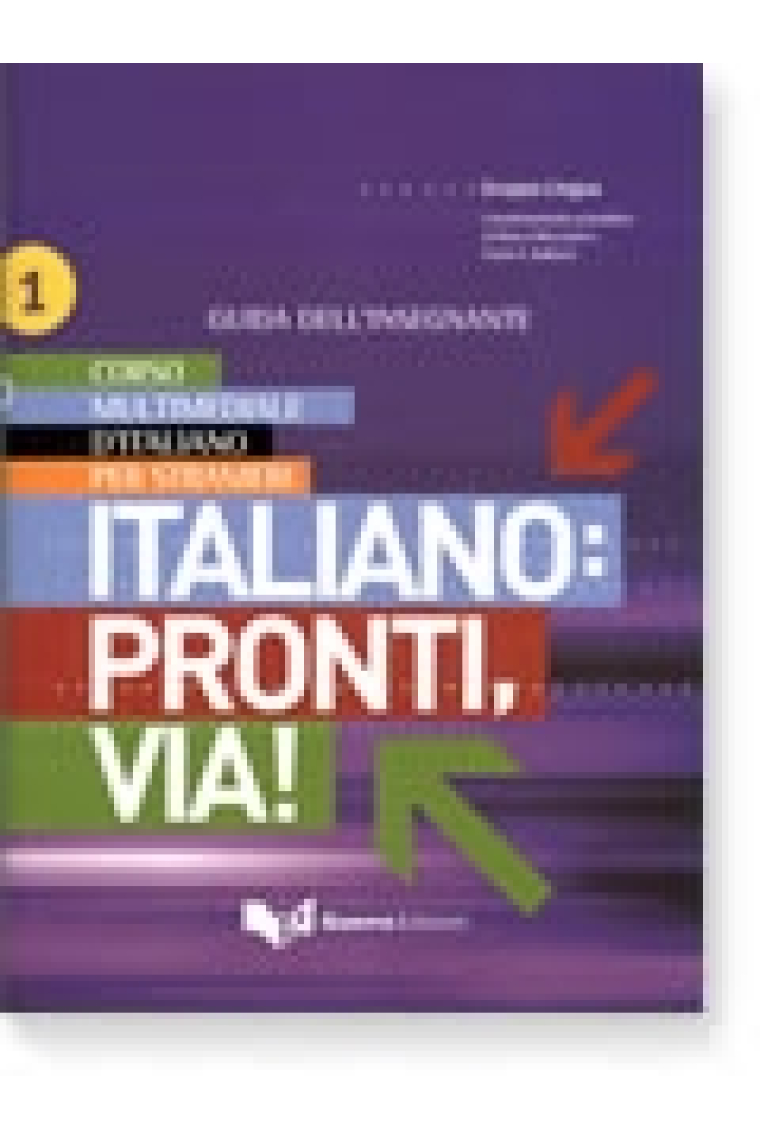 Italiano: pronti, via! 1. Guida per l'insegnante. (A1-B2/C1)