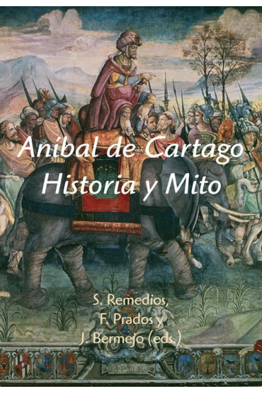 Aníbal de Cartago. Historia y mito