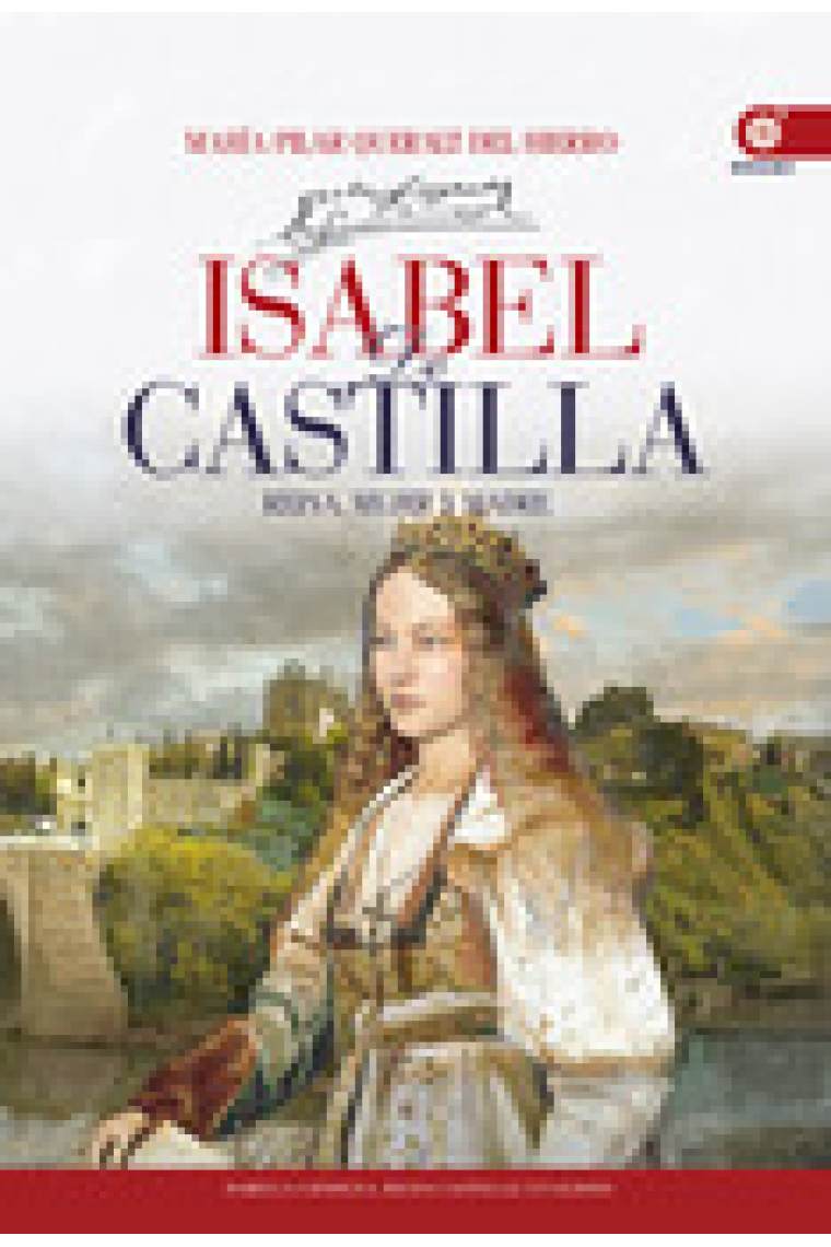 Isabel de Castilla. Reina, mujer y madre