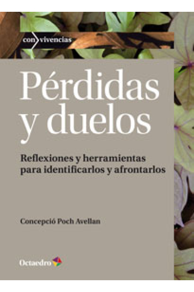 Pérdidas y duelos :  Reflexiones y herramientas para identificarlos y afrontarlos