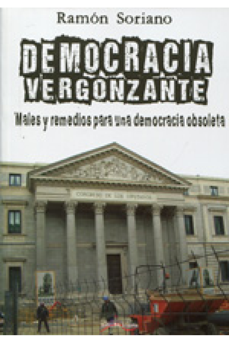 Democracia vergonzante. Males y remedios para una democracia obsoleta