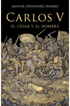 Carlos V. El césar y el hombre