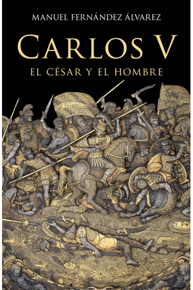 Carlos V. El césar y el hombre