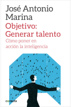 Generar talento : Cómo poner en acción la inteligencia