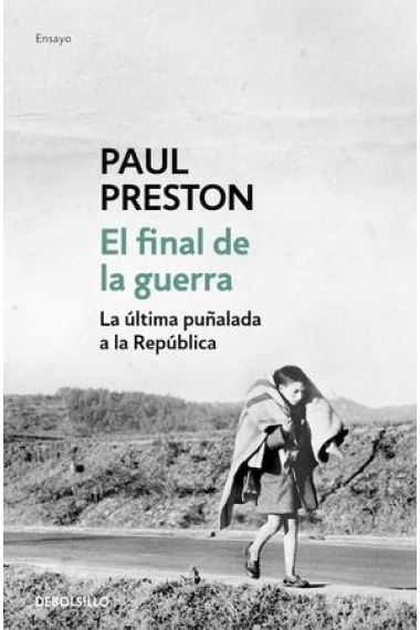 El final de la guerra. La última puñalada a la República