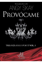 Provocame (Trilogía Sólo por ti, vol.1)