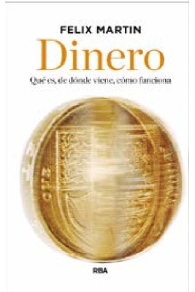 Dinero. Qué es, de dónde viene, cómo funciona