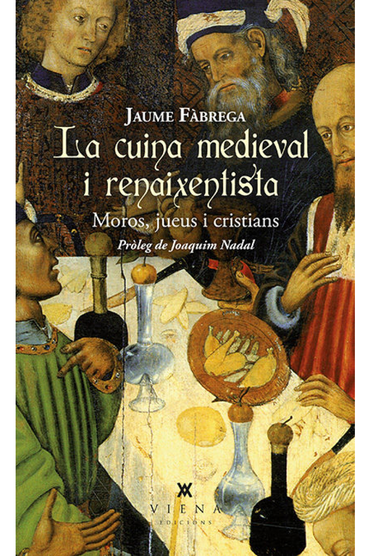 La cuina medieval i renaixentista. Moros, jueus i cristians