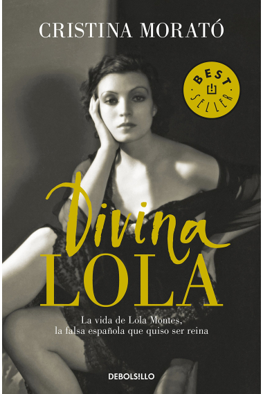 Divina Lola. La vida de Lola Montes, la falsa española que quiso ser reina