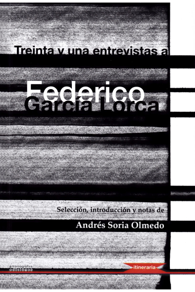 Treinta y una entrevistas a Federico García Lorca