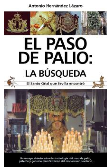 El Paso de Palio. El Santo Grial que Sevilla encontró