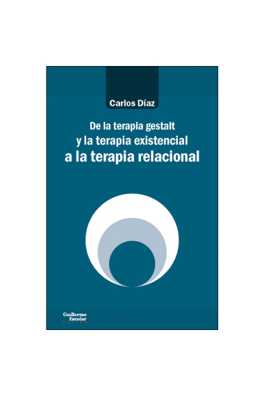 De la terapia gestalt y la terapia existencial a la terapia relacional