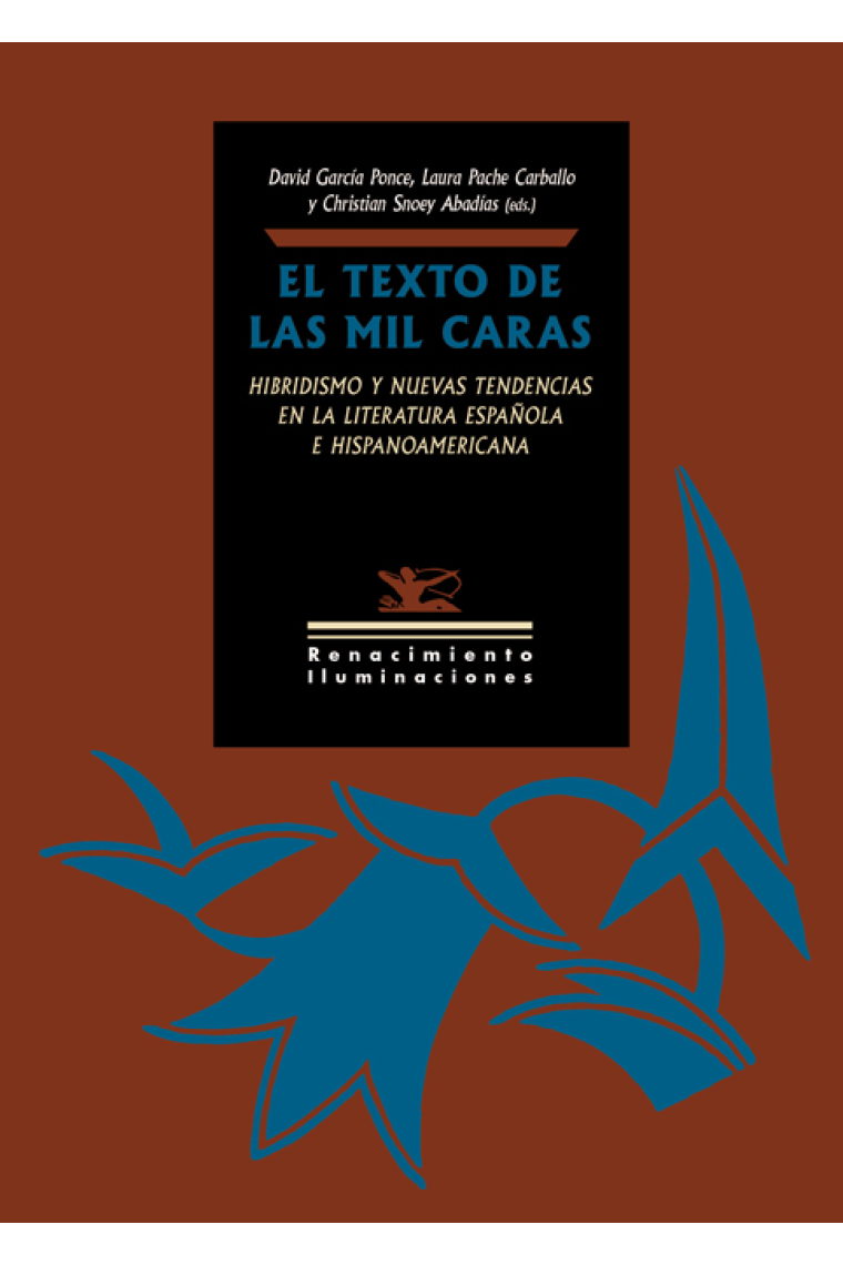 El texto de las mil caras: hibridismo y nuevas tendencias en la literatura española e hispanoamericana