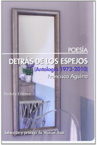 Detrás De Los Espejos. Antología 1973-2010